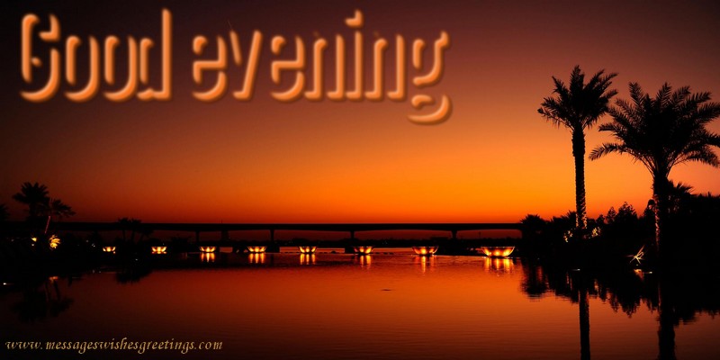 Greetings Cards for Good evening - Good evening! - messageswishesgreetings.com